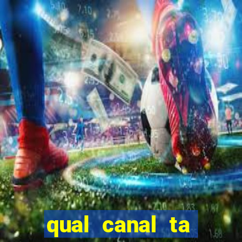 qual canal ta passando o jogo do inter